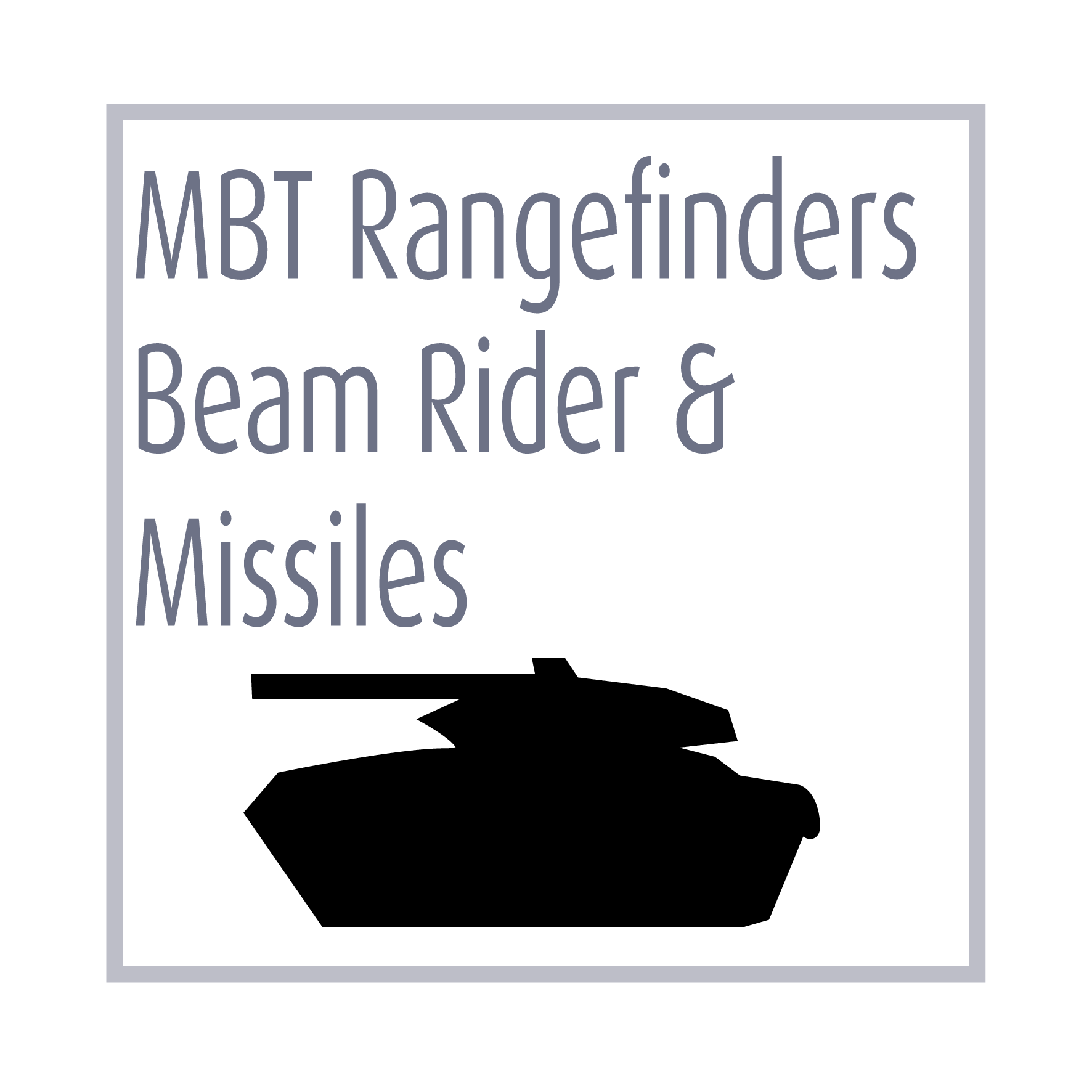 MBT Rangefinders Beam Rider and Missiles